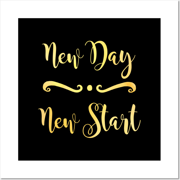 New Day New Start - Motivational Quote for New Beginnings Wall Art by SeaAndLight